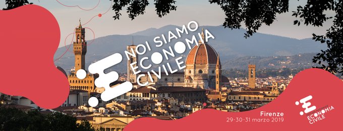 FESTIVAL NAZIONALE DELL’ECONOMIA CIVILE 2019 (Firenze, 29-31 Marzo 2019)