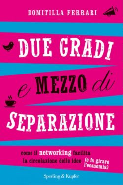 DUE GRADI E MEZZO DI SEPARAZIONE: il social capital farming di Domitilla